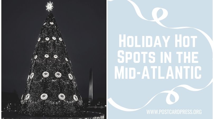 Best Christmas Holiday In Mid Altantic 2022 Holiday Hot Spots In The Mid-Atlantic - Postcard Press